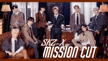 SKZ-X Mission Cut